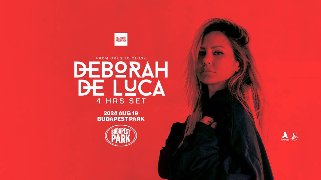 Deborah De Luca 4hrs set - 2024 Budapest