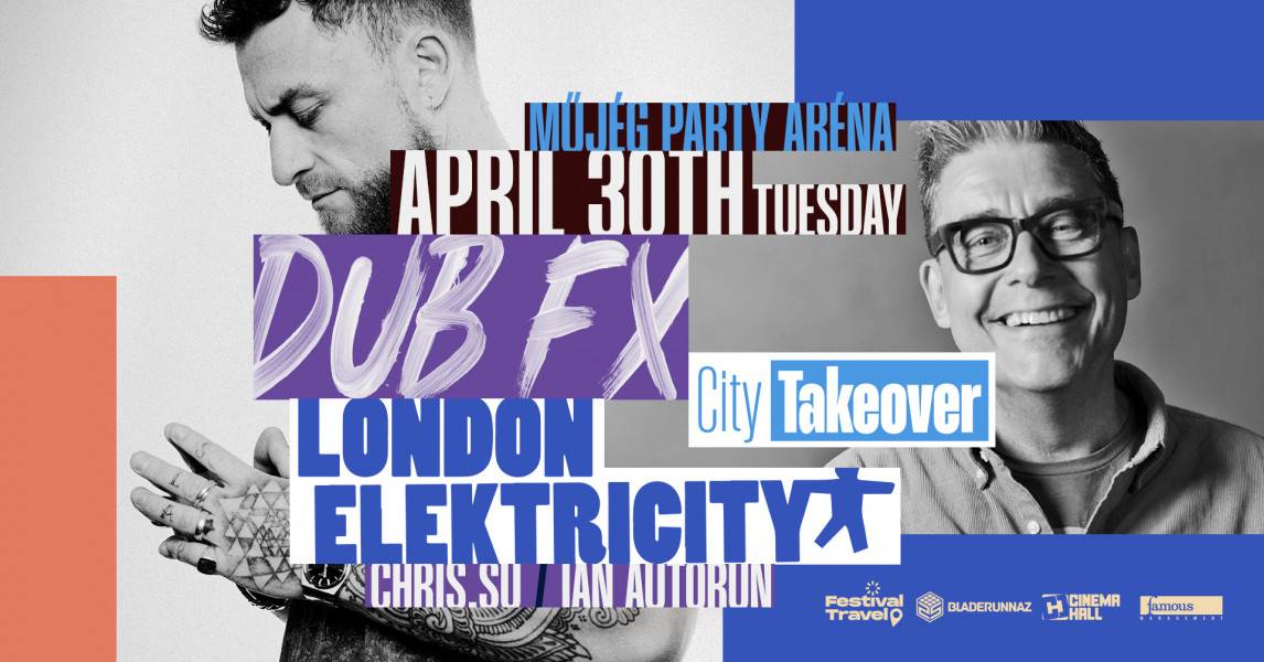 DUB FX + LONDON ELEKTRICITY 2024 Budapest