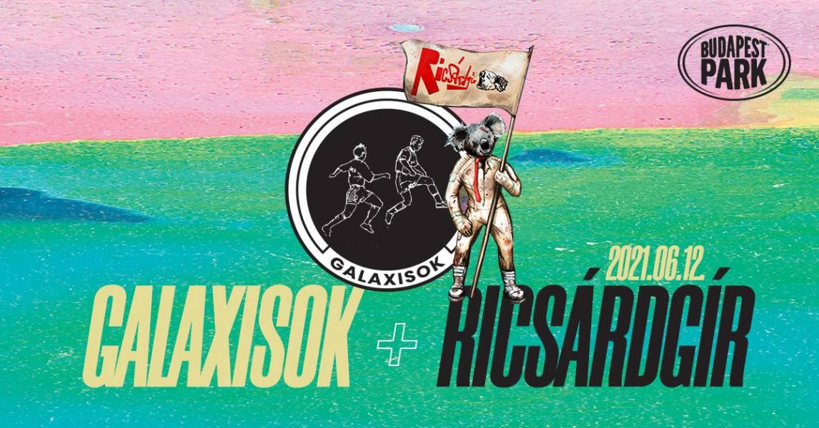Ricsárdgír + Galaxisok koncert 2021 Budapest Park