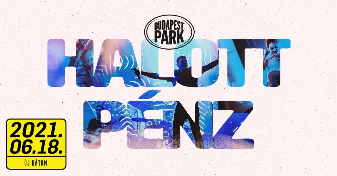 Halott Pénz koncert 2021 Budapest Park