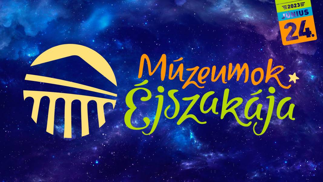 Múzeumok Éjszakája 2023