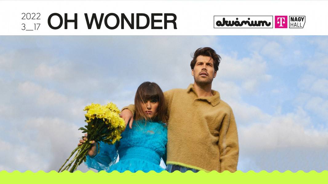 Oh Wonder koncert 2022