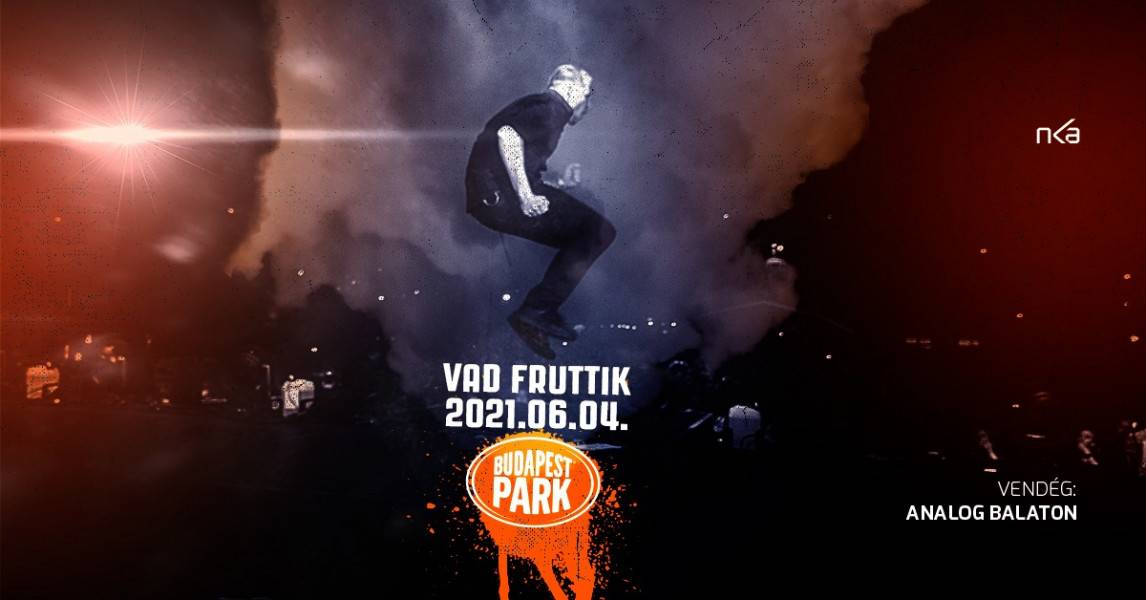 Vad Fruttik koncert 2021 Budapest Park