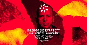 DJ Bootsie Kvartett 360 fokos koncert